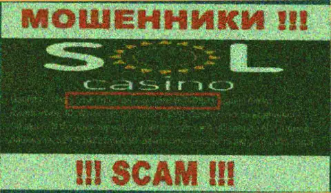 В глобальной интернет сети действуют махинаторы Sol Casino !!! Их номер регистрации: 140803