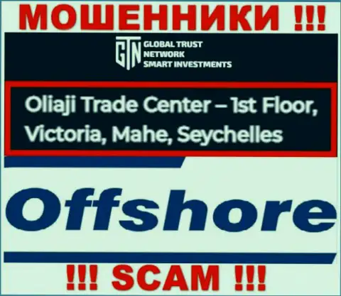 Офшорное месторасположение Global Trust Network по адресу - Oliaji Trade Center - 1st Floor, Victoria, Mahe, Seychelles позволяет им безнаказанно обворовывать