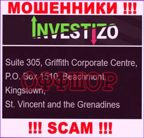 Не имейте дела с интернет мошенниками Investizo - дурачат !!! Их официальный адрес в оффшорной зоне - Suite 305, Griffith Corporate Centre, P.O. Box 1510, Beachmont, Kingstown, St. Vincent and the Grenadines