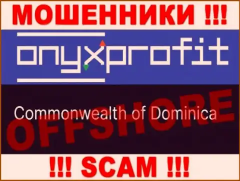 ОниксПрофит намеренно зарегистрированы в офшоре на территории Dominica - МОШЕННИКИ !!!