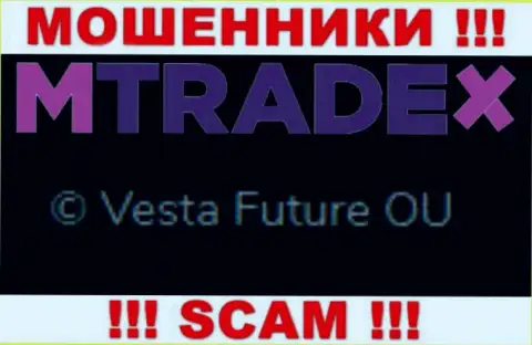 Вы не сохраните собственные денежные активы сотрудничая с организацией MTrade X, даже если у них имеется юридическое лицо Vesta Future OU