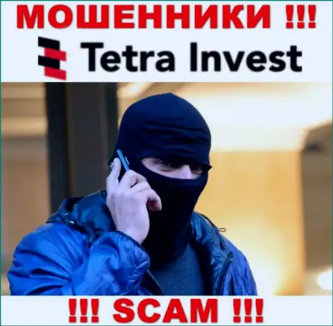 Не верьте ни одному слову агентов Tetra-Invest Co, у них основная цель развести Вас на финансовые средства