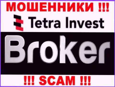Брокер - это направление деятельности internet мошенников Тетра-Инвест Ко