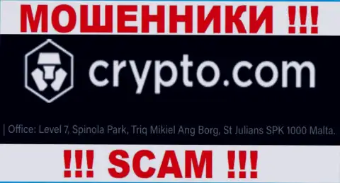 За грабеж доверчивых клиентов интернет-мошенникам Crypto Com ничего не будет, поскольку они засели в оффшоре: Level 7, Spinola Park, Triq Mikiel Ang Borg, St Julians SPK 1000 Malta