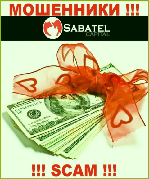 С конторы Sabatel Capital финансовые вложения вернуть не сможете - заставляют заплатить также и налоговый сбор на доход