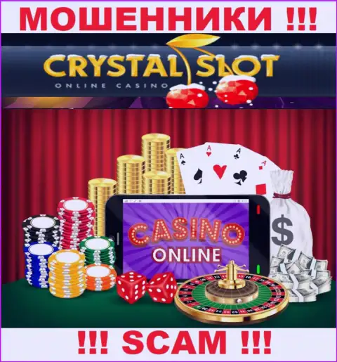 CrystalSlot говорят своим наивным клиентам, что оказывают свои услуги в сфере Онлайн-казино