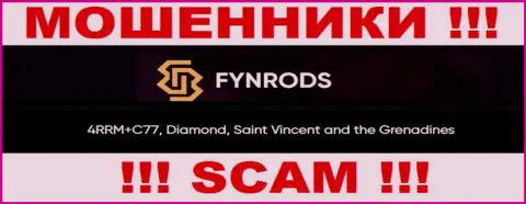 Не связывайтесь с компанией Fynrods - можете остаться без вложенных денежных средств, ведь они находятся в оффшоре: 4РРМ+С77, Даймонд, Сент-Винсент и Гренадины