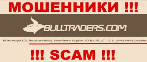 Bull Traders - это МОШЕННИКИBT Technologies LTDПустили корни в оффшорной зоне по адресу: The Jaycees Building, Stoney Ground, Kingstown, P.O. Box 362, VC 0100, St. Vincent and the Grenadines