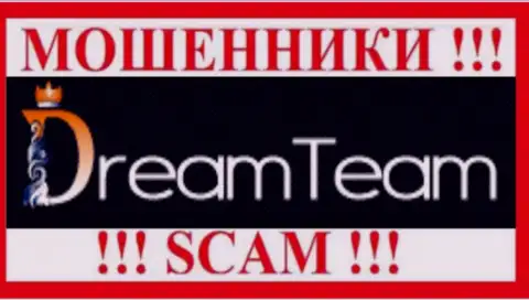 Dream Team - это МАХИНАТОРЫ !!! SCAM !!!